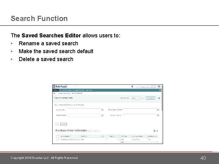 Search Function The Saved Searches Editor allows users to: • Rename a saved search