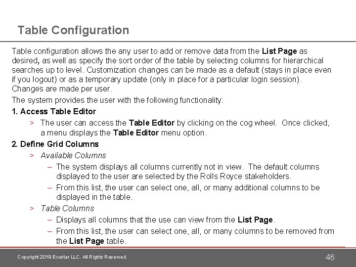 Table Configuration Table configuration allows the any user to add or remove data from