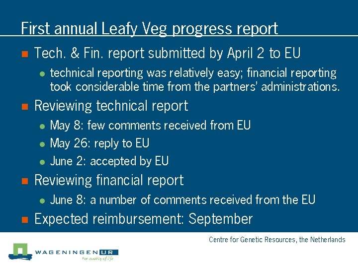 First annual Leafy Veg progress report n Tech. & Fin. report submitted by April