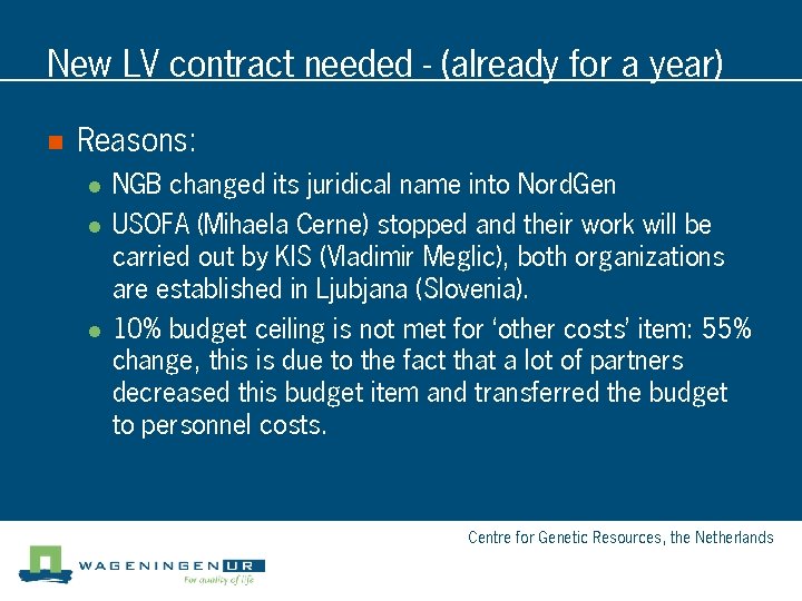 New LV contract needed - (already for a year) n Reasons: l l l