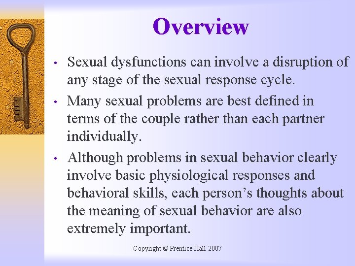 Overview • • • Sexual dysfunctions can involve a disruption of any stage of