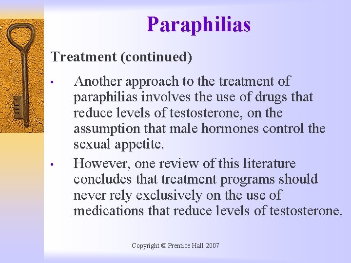 Paraphilias Treatment (continued) • • Another approach to the treatment of paraphilias involves the