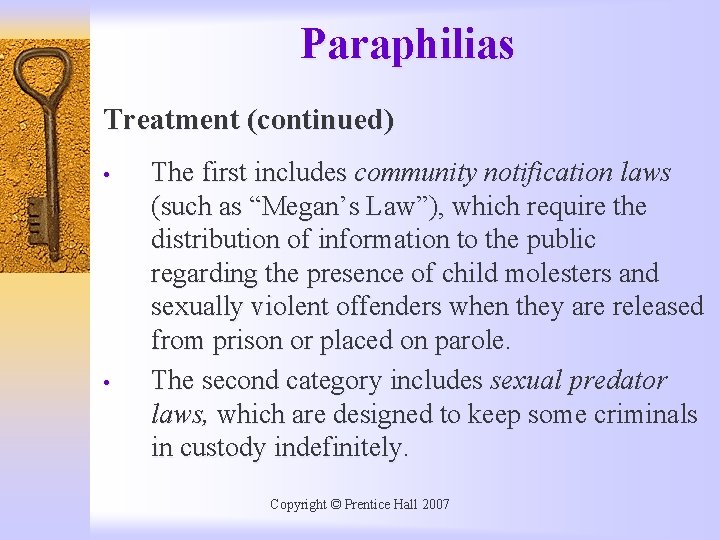 Paraphilias Treatment (continued) • • The first includes community notification laws (such as “Megan’s