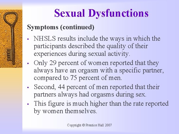 Sexual Dysfunctions Symptoms (continued) • • NHSLS results include the ways in which the