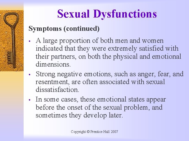 Sexual Dysfunctions Symptoms (continued) • • • A large proportion of both men and