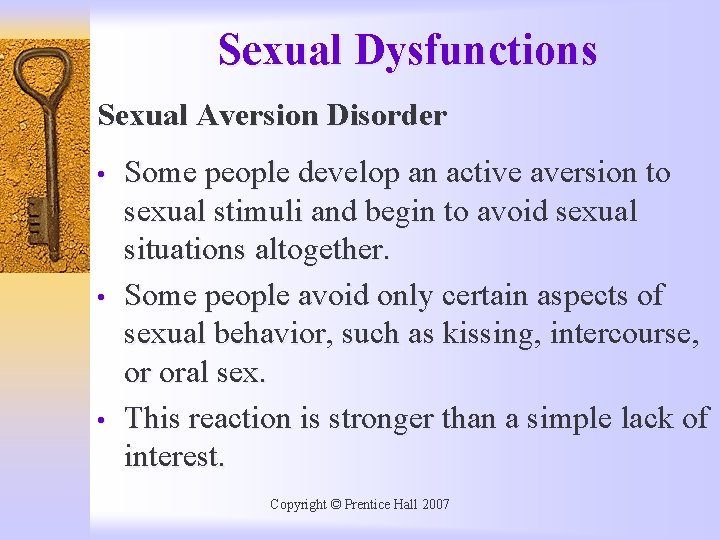 Sexual Dysfunctions Sexual Aversion Disorder • • • Some people develop an active aversion