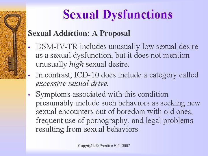 Sexual Dysfunctions Sexual Addiction: A Proposal • • • DSM-IV-TR includes unusually low sexual