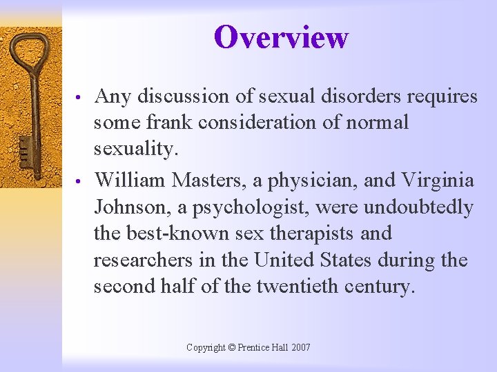 Overview • • Any discussion of sexual disorders requires some frank consideration of normal