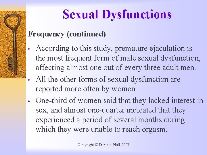 Sexual Dysfunctions Frequency (continued) • • • According to this study, premature ejaculation is