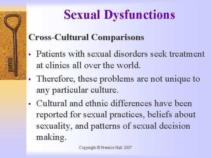 Sexual Dysfunctions Cross-Cultural Comparisons • • • Patients with sexual disorders seek treatment at