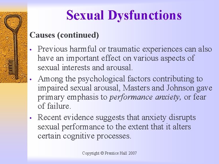 Sexual Dysfunctions Causes (continued) • • • Previous harmful or traumatic experiences can also