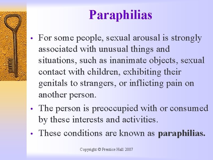 Paraphilias • • • For some people, sexual arousal is strongly associated with unusual