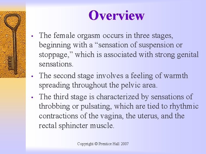 Overview • • • The female orgasm occurs in three stages, beginning with a