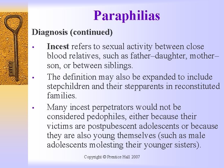 Paraphilias Diagnosis (continued) • • • Incest refers to sexual activity between close blood