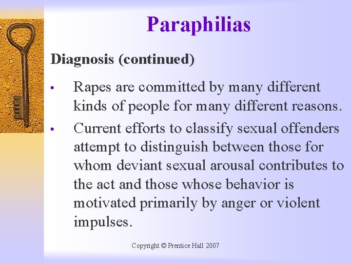 Paraphilias Diagnosis (continued) • • Rapes are committed by many different kinds of people