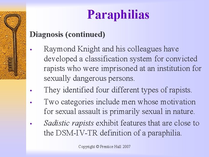 Paraphilias Diagnosis (continued) • • Raymond Knight and his colleagues have developed a classification