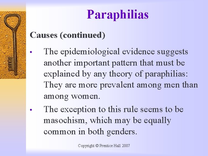 Paraphilias Causes (continued) • • The epidemiological evidence suggests another important pattern that must