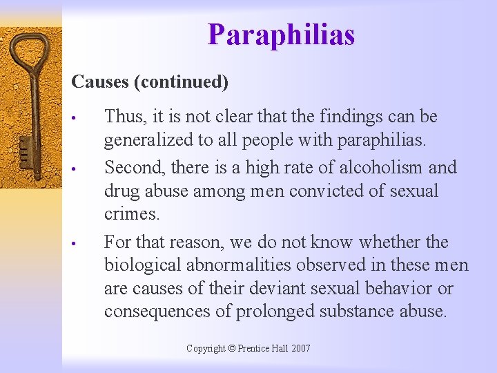 Paraphilias Causes (continued) • • • Thus, it is not clear that the findings