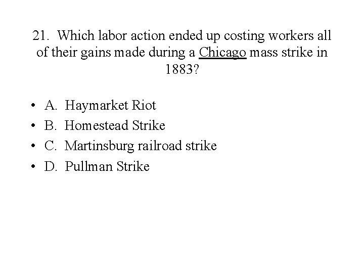 21. Which labor action ended up costing workers all of their gains made during