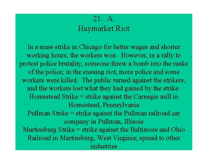 21. A. Haymarket Riot In a mass strike in Chicago for better wages and