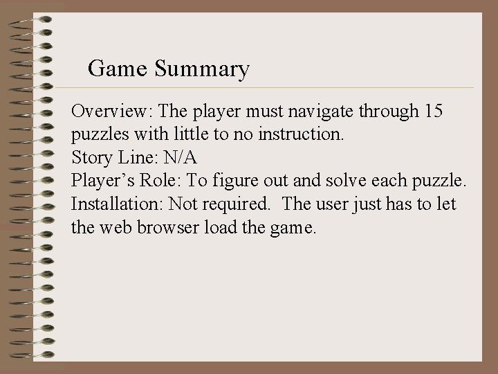 Game Summary Overview: The player must navigate through 15 puzzles with little to no