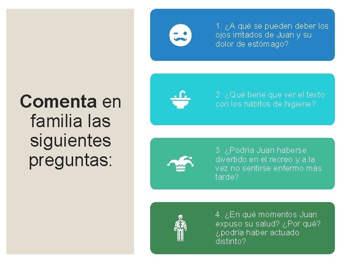 1. ¿A qué se pueden deber los ojos irritados de Juan y su dolor