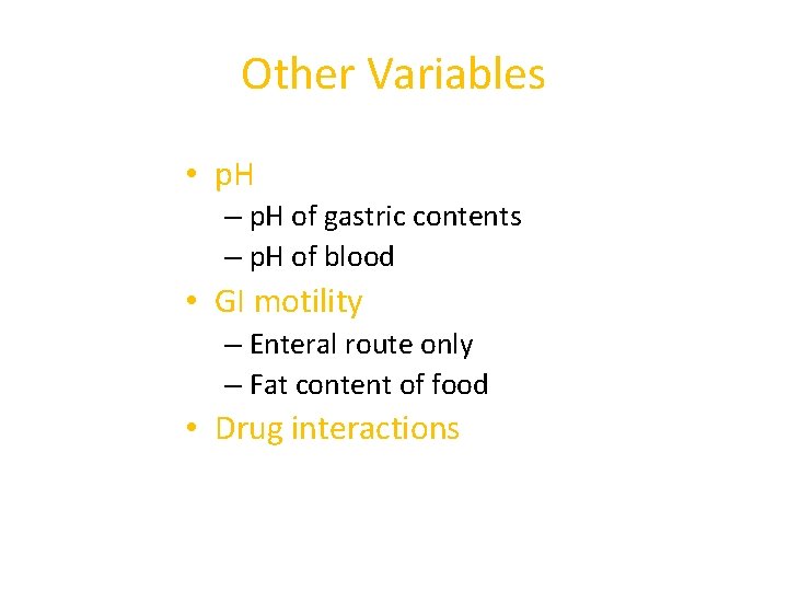 Other Variables • p. H – p. H of gastric contents – p. H