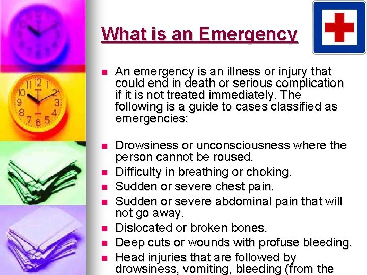 What is an Emergency An emergency is an illness or injury that could end