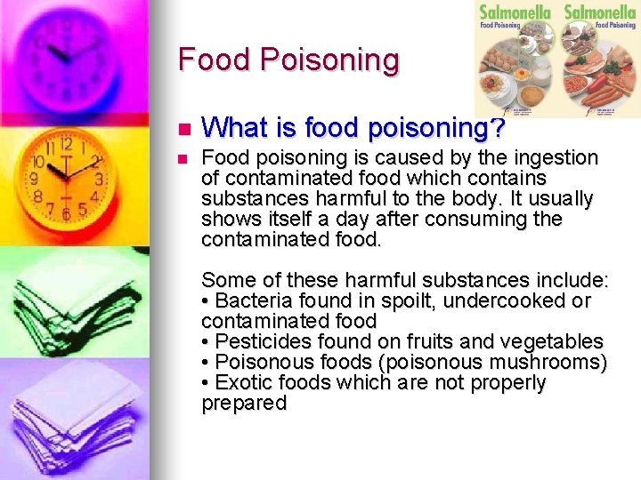 Food Poisoning What is food poisoning? Food poisoning is caused by the ingestion of
