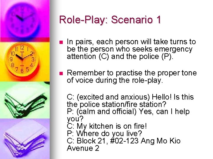 Role-Play: Scenario 1 In pairs, each person will take turns to be the person