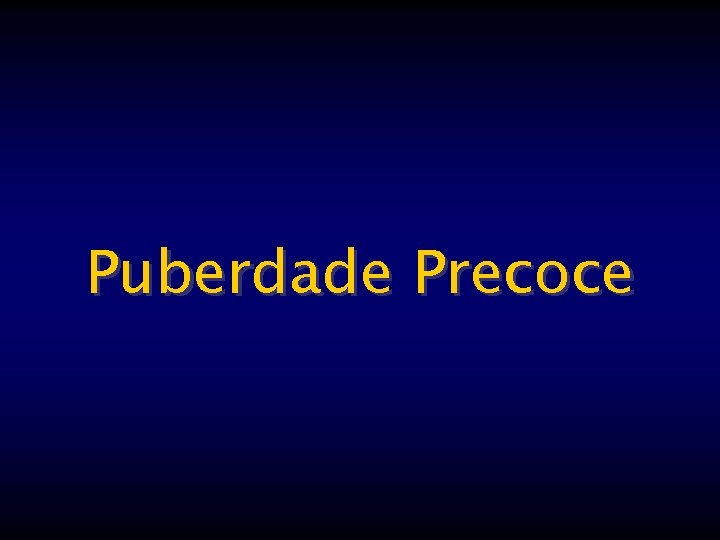 Puberdade Precoce 