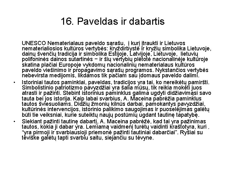 16. Paveldas ir dabartis • • UNESCO Nematerialaus paveldo sąrašu, į kurį įtraukti ir