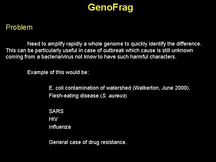 Geno. Frag Problem Need to amplify rapidly a whole genome to quickly identify the