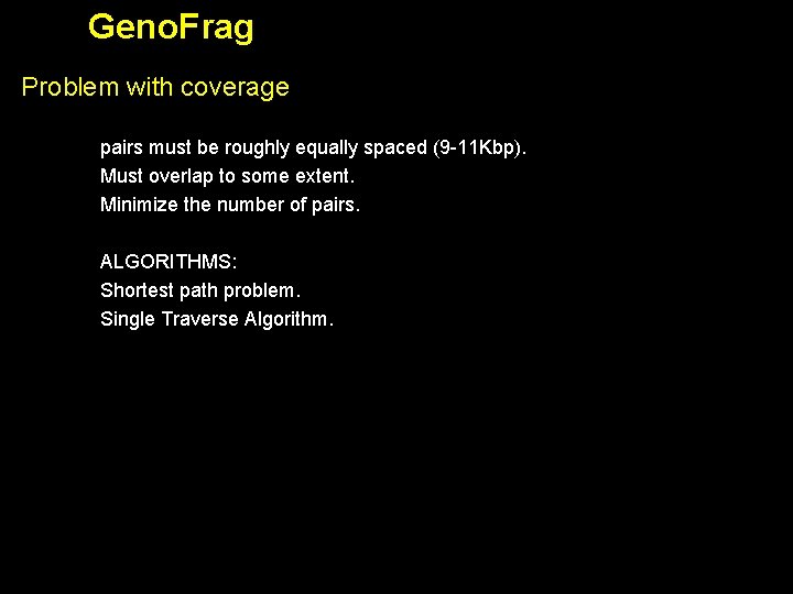 Geno. Frag Problem with coverage pairs must be roughly equally spaced (9 -11 Kbp).