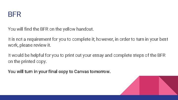 BFR You will find the BFR on the yellow handout. It is not a