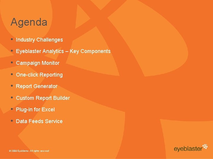 Agenda • Industry Challenges • Eyeblaster Analytics – Key Components • Campaign Monitor •