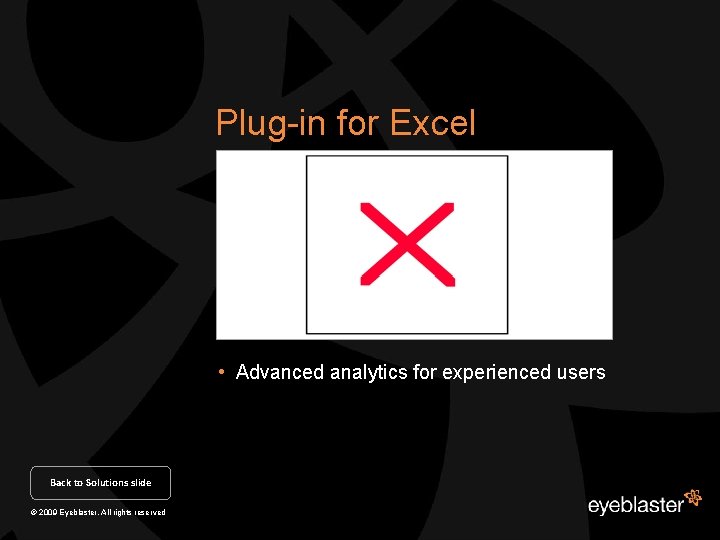 Plug-in for Excel • Advanced analytics for experienced users Back to Solutions slide ©