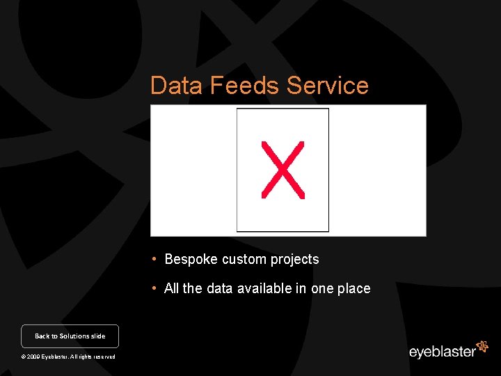 Data Feeds Service • Bespoke custom projects • All the data available in one