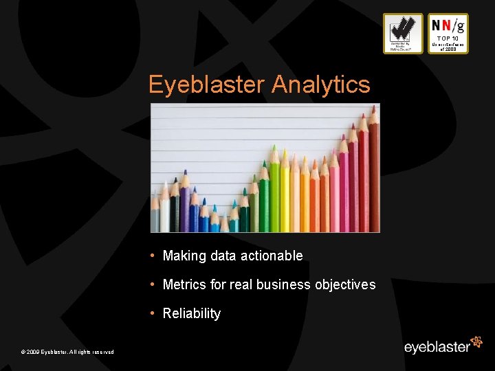 TOP 10 User interfaces of 2008 Eyeblaster Analytics • Making data actionable • Metrics