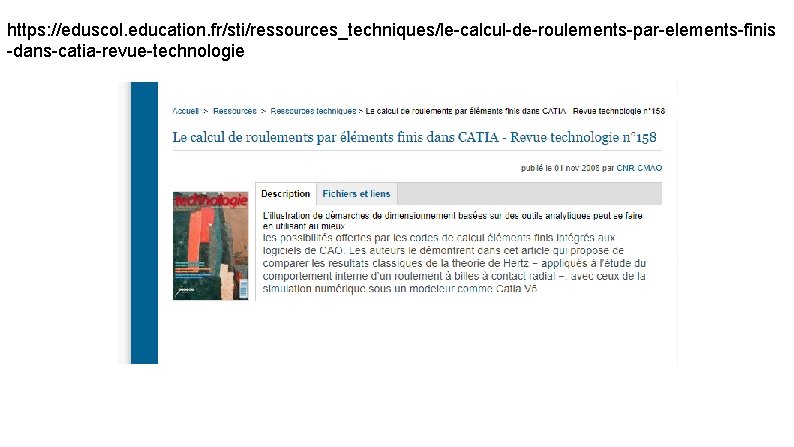 https: //eduscol. education. fr/sti/ressources_techniques/le-calcul-de-roulements-par-elements-finis -dans-catia-revue-technologie 