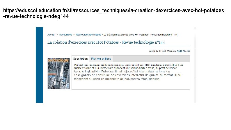 https: //eduscol. education. fr/sti/ressources_techniques/la-creation-dexercices-avec-hot-potatoes -revue-technologie-ndeg 144 