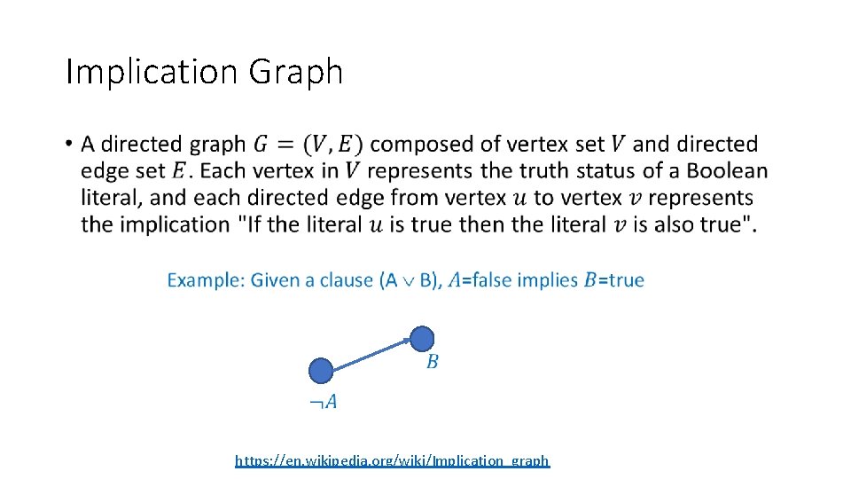 Implication Graph • https: //en. wikipedia. org/wiki/Implication_graph 