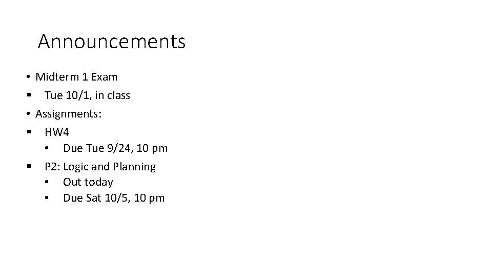 Announcements • Midterm 1 Exam § Tue 10/1, in class • Assignments: § HW