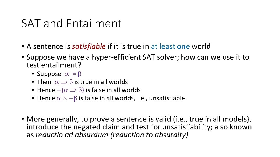 SAT and Entailment • A sentence is satisfiable if it is true in at