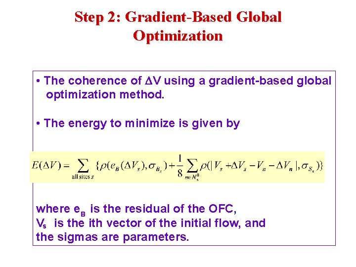 Step 2: Gradient-Based Global Optimization • The coherence of V using a gradient-based global