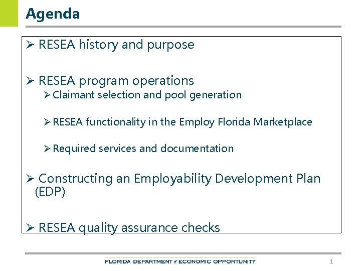 Agenda Ø RESEA history and purpose Ø RESEA program operations Ø Claimant selection and