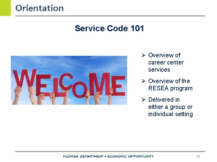 Orientation Service Code 101 Ø Overview of career center services Ø Overview of the