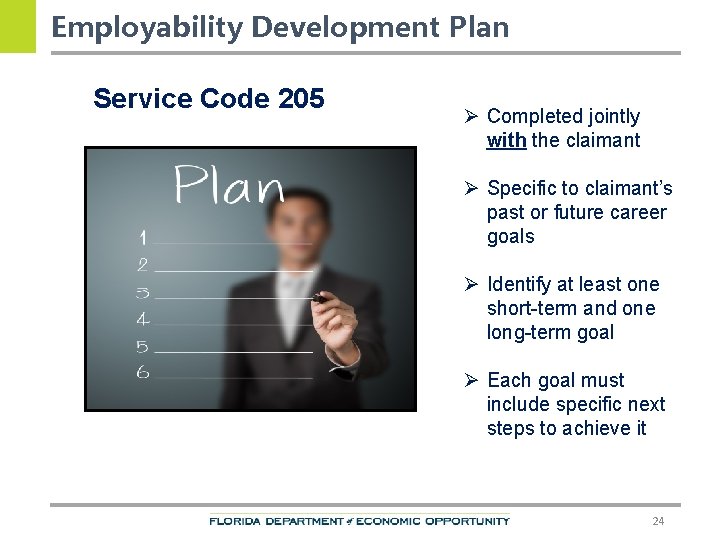 Employability Development Plan Service Code 205 Ø Completed jointly with the claimant Ø Specific