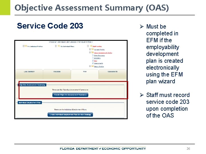 Objective Assessment Summary (OAS) Service Code 203 Ø Must be completed in EFM if