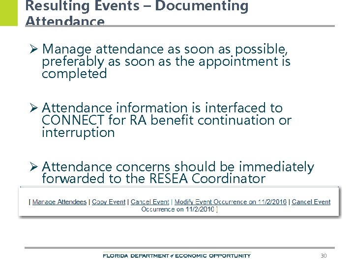 Resulting Events – Documenting Attendance Ø Manage attendance as soon as possible, preferably as